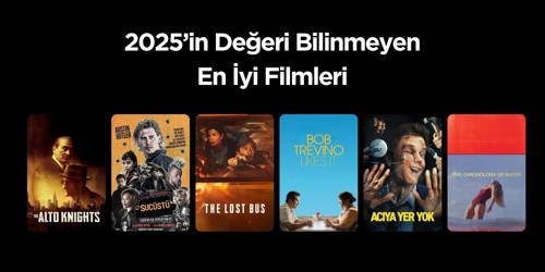 2025’in Değeri Bilinmeyen En İyi Filmleri