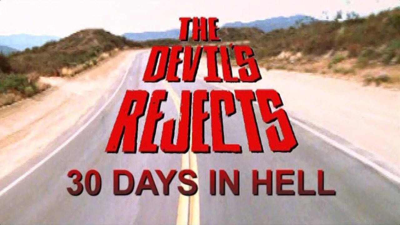 30 Days in Hell: The Making of 'The Devil's Rejects' kapak görseli