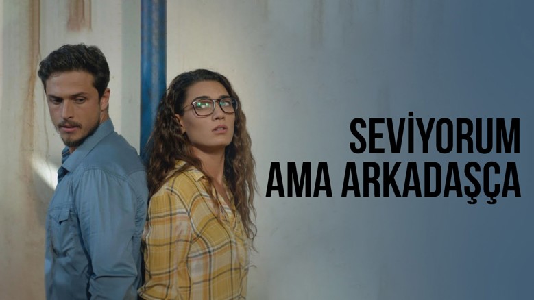 Seviyorum Ama Arkadaşça Fragmanı