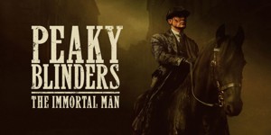 Peaky Blinders: The Immortal Man Filminden İlk Poster Yayınlandı