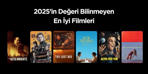 2025’in Değeri Bilinmeyen En İyi Filmleri