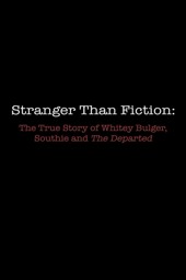 Stranger Than Fiction: The True Story of Whitey Bulger, Southie and 'The Departed'