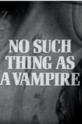 No Such Thing as a Vampire