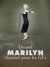 Quand Marilyn chantait pour les GI’s