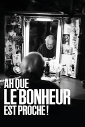 Ah que le bonheur est proche !