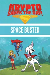 Krypto Saves the Day!: Space Busted