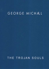 George Michael: The Trojan Souls