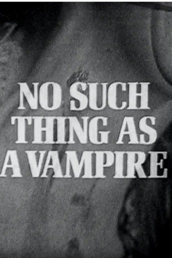No Such Thing as a Vampire