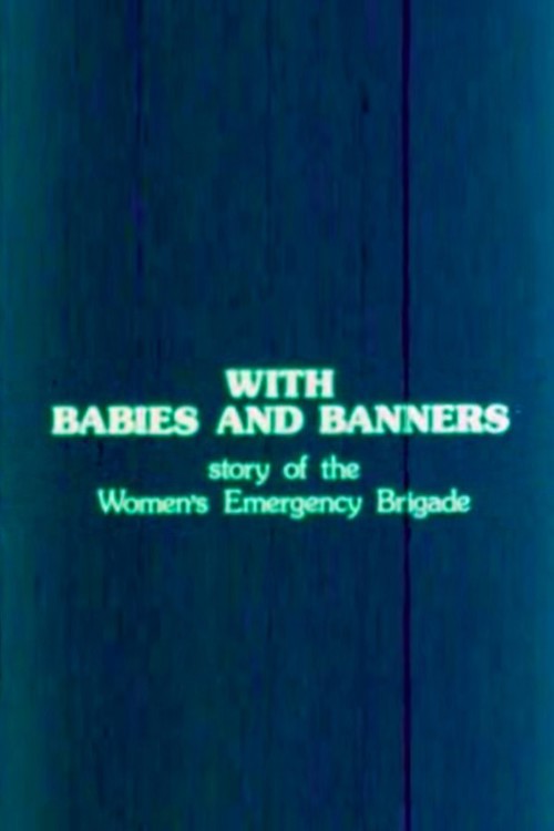 With Babies and Banners: Story of the Women's Emergency Brigade kapak görseli