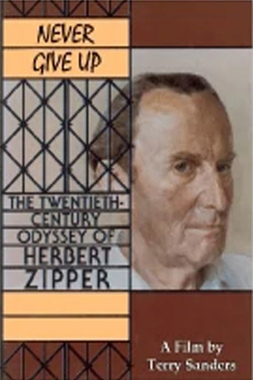 Never Give Up: The 20th Century Odyssey of Herbert Zipper kapak görseli